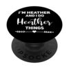 Heather Gift Funny Birthday Personalized Name Gift Heather PopSockets PopGrip: Swappable Grip for Phones & Tablets