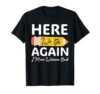 Here We Go Again I Mean Welcome Back to School Funny Teacher T-Shirt