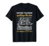 History Teacher Funny Saying/Spilling Tea Since 1773 Teach T-Shirt