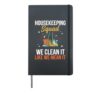 Housekeeping Squad We Clean It Like We Mean It Hardcover Journal, Black