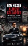HOW NISSAN ALMOST COLLAPSED AN INSPIRING HISTORY (DISCOVER SOMETHING NEW EVERYDAY Book 24)
