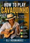 HOW TO PLAY CAVAQUINHO: A Complete Step-by-Step Guide for Beginners to Intermediate Players