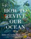 How to Revive Our Ocean