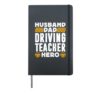 Husband Dad Driving Teacher Hero Design Hardcover Journal, Black