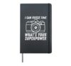 I Can Freeze Time Superpower photographer Camera Photography Hardcover Journal, Black