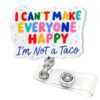 I Can't Make Everyone Happy I'm Not A Taco Badge Reel, Funny Nurse Gifts
