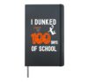 I Dunked 100 Days Of School Basketball 100th Day Of School Hardcover Journal, Black