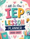 IEP Lesson Planner 2026/2027: Organizer for Special Education Teachers | Academic School Year from July 2026 to June 2027