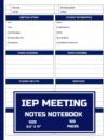 IEP Meeting Notes Notebook: Iep meeting notes | Iep meetings | Iep goal tracking | Iep goals | Iep goals and objectives | Teachers IEP Goals | IEP Teacher Forms