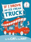 If I Drove an Ice Cream Truck--by the Cat in the Hat (Beginner Books)