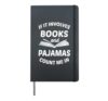 If It Involves Books And Pajamas Count Me In Library Hardcover Journal, Black