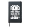 If You Can Read This I Had To Put Down My Book Hardcover Journal, Black