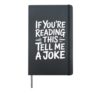 If You're Reading This Tell Me A Joke - Hardcover Journal, Black