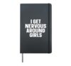 I Get Nervous Around Girls Hardcover Journal, Black