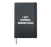 I get nervous when it comes to girls, funny, embarrassing meme boys, men Hardcover Journal, Black