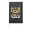I Have Two Titles Dad And Uncle" and I Rock Both Hardcover Journal, Black
