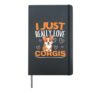 I Just Really Love Corgis Funny Corgi Hardcover Journal, Black