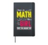 I Know I Do Math Like A Girl Try To Keep Up - Math Teacher Hardcover Journal, Black