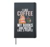 I like Coffee my Books and maybe like 3 People Book Lover Hardcover Journal, Black