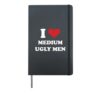 I Love Medium Ugly Men I Heart Medium Ugly Men Funny Hardcover Journal, Black