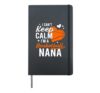 I'm A Basketball Nana Grandma Nana Of A Basketball Player Hardcover Journal, Black