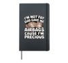 I'm Not Fat God Gave Me Airbags Cause I'm Precious Hardcover Journal, Black