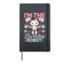 Im The Birthday Robot Robotics Birthday Party Hardcover Journal, Black