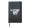 I'm the parent, I make the rules Hardcover Journal, Black