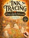 INK Tracing Book For Adults: Cozy & Spooky Halloween Reverse Coloring Book | Trace the White Lines Slowly and Watch Beautiful Art Reveal (Halloween Coloring Book Collections - Ink Trails Studio)