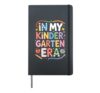 In My Kindergarten Era Preschool Teacher Early Learning Hardcover Journal, Black