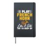 I play French Horn like a Girl try to keep up French Horn Hardcover Journal, Black