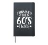 I Survived The 60s Twice Sixties 70th 70s Year Old Birthday Hardcover Journal, Black