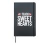 I Teach Sweet Hearts Valentine´s Day Teacher Hardcover Journal, Black