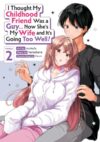 I Thought My Childhood Friend Was a Guy... Now She's My Wife and It's Going Too Well! (Manga) Vol. 2