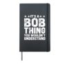 It's A Bob Thing You Wouldn't Understand Names Birthday Hardcover Journal, Black