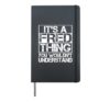 It's A FRED Thing You Wouldn't Understand Nickname Name Hardcover Journal, Black