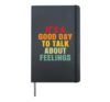 Its A Good Day to Talk About Feelings Mental Health Hardcover Journal, Black