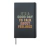 Its A Good Day to Talk About Feelings Mental Health Hardcover Journal, Black