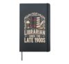 Ive Been Reading Since the Late 1900s Librarian Hardcover Journal, Black