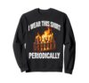 I Wear This Shirt Periodically Chemistry Pun Sweatshirt