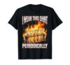 I Wear This Shirt Periodically Funny Chemistry T-Shirt