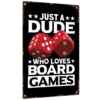 Just A Dude Who Loves Board Games Dice Vintage Metal Signs 8x12 Inch