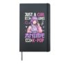Just A Girl Who Loves Anime And K-Pop Hardcover Journal, Black