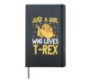 Just A Girl Who Loves T-Rex Dinosaur Dino Hardcover Journal, Black