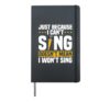 Just Because I Can't Sing Doesn't Mean I Won't Sing Karaoke Hardcover Journal, Black