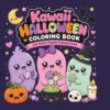 Kawaii Halloween Coloring Book: Cute & Spooky Coloring Pages with Ghosts, Pets, Pumpkins & Adorable Halloween Characters. A Fun Boo Basket Stuffer, Halloween Gift & Spooky-Season Activity for Kids
