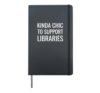Kinda Chic To Support Libraries Funny Librarian Hardcover Journal, Black