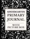 Kindergarten Primary Journal with Picture Box: Black Draw and Write Composition Book for Boys & Girls, Half Page Drawing, Half Page Lined for Creative Story Writing