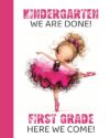 Kindergarten We Are Done, First Grade Here We Come: Composition Notebook for Girls | Ballerina Edition