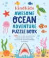 KindKids Awesome Ocean Adventure Puzzle Book: 100 Fun-in-the-Sun Activities Including Word Searches, Crosswords, Word Scrambles, and More